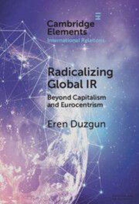 „Cambridge Elements“, „Radicalizing Global IR“, „Beyond Capitalism and Eurocentrism“, Eren Duzgun. Abstraktes Netzwerk-Design.