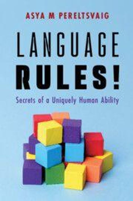 Buchtitel: "Language Rules! Secrets of a Uniquely Human Ability." Farbige Holzblöcke auf türkisfarbenem Hintergrund.