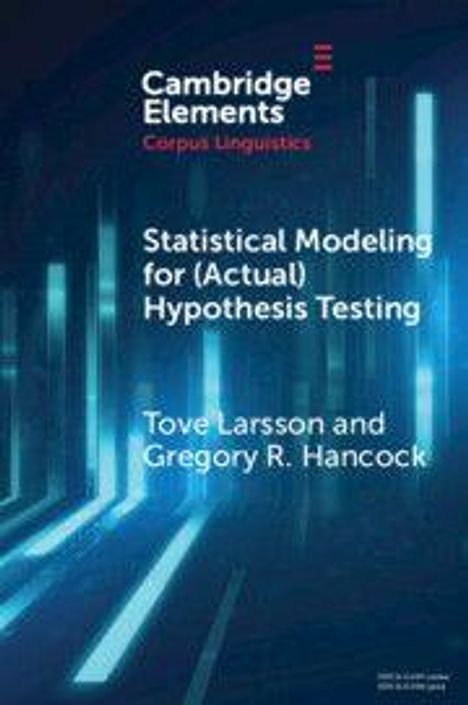 "Cambridge Elements Corpus Linguistics. Statistical Modeling for (Actual) Hypothesis Testing. Tove Larsson and Gregory R. Hancock." Hintergrund: Blaue geometrische Muster.