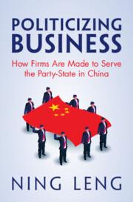 Ning Leng: Politicizing Business, Buch