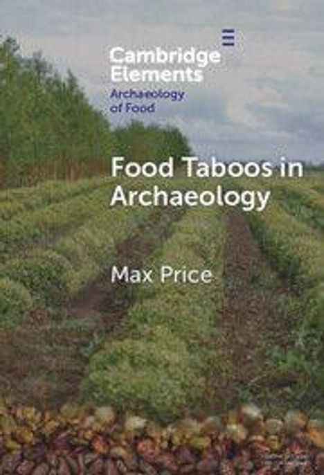 „Food Taboos in Archaeology“ von Max Price. Logo: Cambridge Elements. Hintergrund: Feld mit Pflanzenreihen.