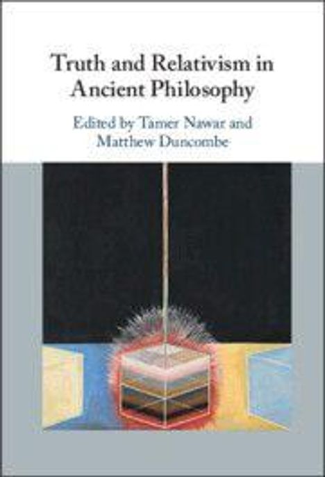 „Truth and Relativism in Ancient Philosophy“, herausgegeben von Tamer Nawar und Matthew Duncombe. Kunstwerk mit geometrischen Formen.