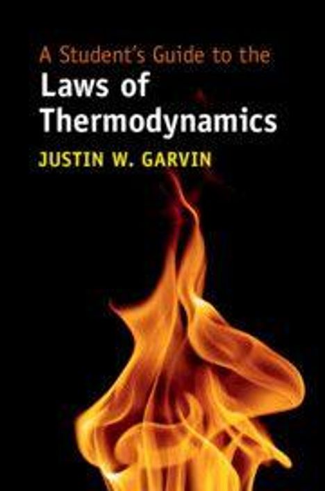 A Student's Guide to the Laws of Thermodynamics, Justin W. Garvin. Flammenmotiv auf schwarzem Hintergrund.