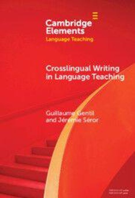 "Cambridge Elements Language Teaching: Crosslingual Writing in Language Teaching" von Guillaume Gentil und Jérémie Seror. Rote Treppe.