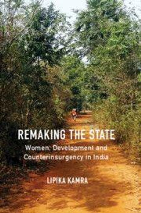 Text: "Remaking the State: Women, Development and Counterinsurgency in India" von Lipika Kamra. Ein Pfad durch einen Wald.