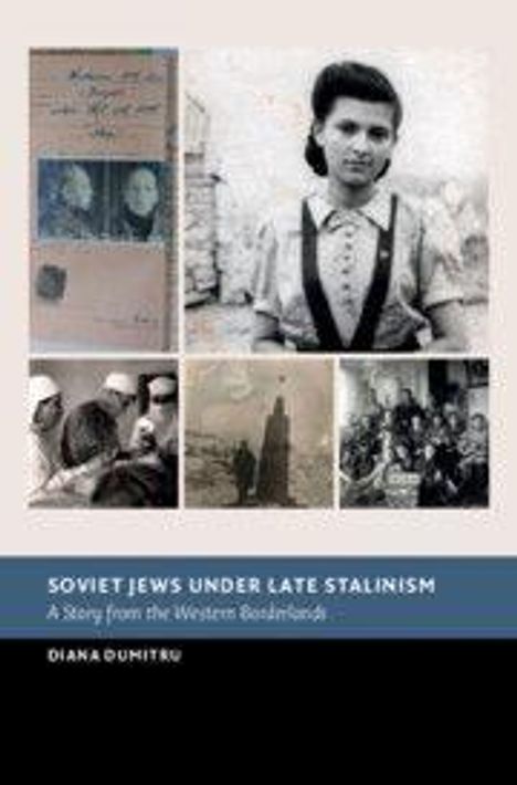 „Soviet Jews under Late Stalinism: A Story from the Western Borderlands“ von Diana Dumitru. Collage aus historischen Fotos.