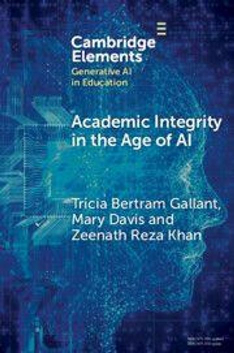 "Cambridge Elements: Academic Integrity in the Age of AI" von Bertram Gallant, Davis & Khan. Hintergrund ist digital gestaltet.