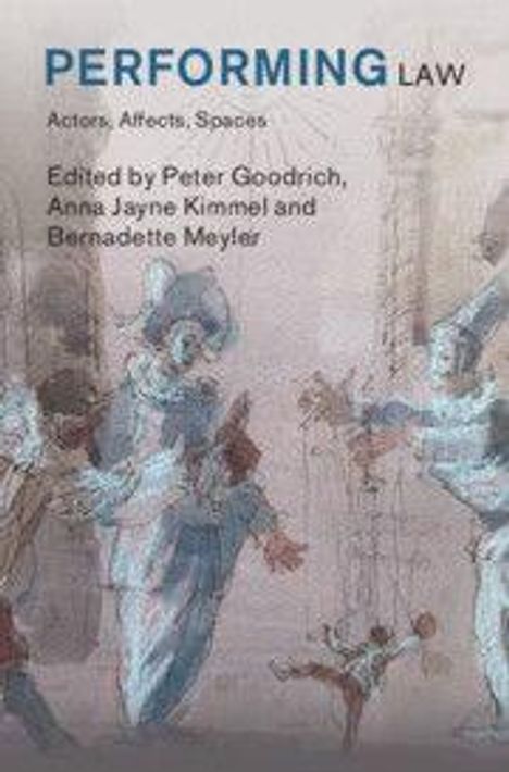 "PERFORMING LAW: Actors, Affects, Spaces. Edited by Peter Goodrich, Anna Jayne Kimmel, Bernadette Meyler." Skizze von Harlekinen.