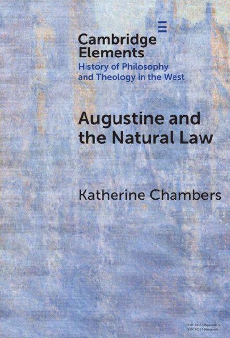 Cambridge Elements: Augustine and the Natural Law. Katherine Chambers. Blauer, texturierter Hintergrund.