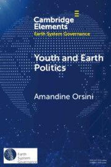 „Cambridge Elements: Earth System Governance, Youth and Earth Politics, Amandine Orsini“. Weltkarte aus Punkten.