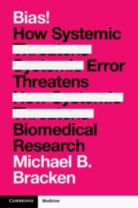 Der Text zeigt: "Bias! How Systemic Error Threatens Biomedical Research" von Michael B. Bracken, unter anderem titelspezifische Abdeckungen. Schwarzes und pinkes Farbschema.