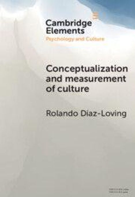 "Cambridge Elements: Psychology and Culture, Conceptualization and measurement of culture, Rolando Diaz-Loving." Hintergrund abstrakt.