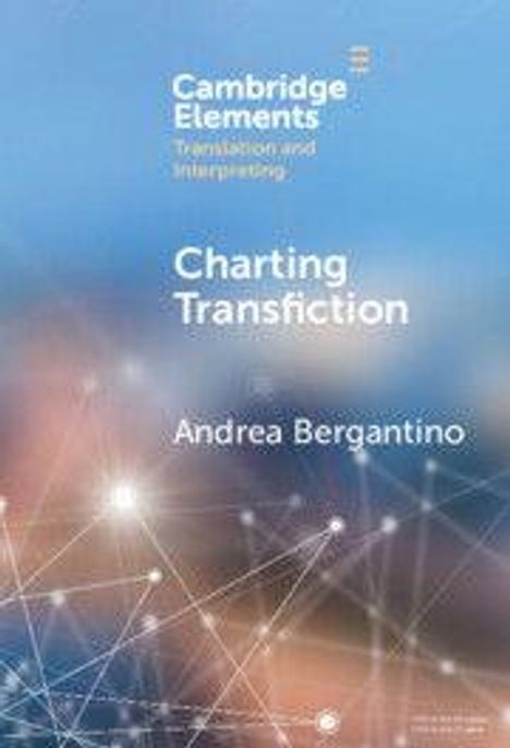 Logo: Cambridge Elements, Charting Transfiction, Andrea Bergantino. Netzwerk-Design auf blauem Hintergrund.
