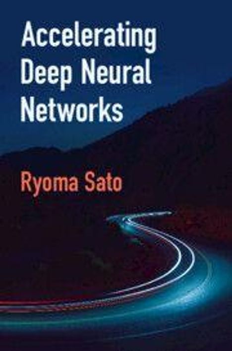 Text: "Accelerating Deep Neural Networks" und "Ryoma Sato". Lichtspuren auf einer dunklen, kurvigen Straße.