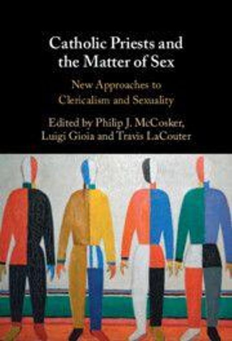 "Catholic Priests and the Matter of Sex: New Approaches to Clericalism and Sexuality" - farbige Figurenillustration.
