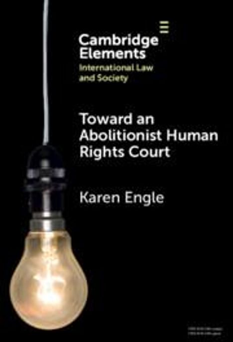 Karen Engle: Toward an Abolitionist Human Rights Court, Buch