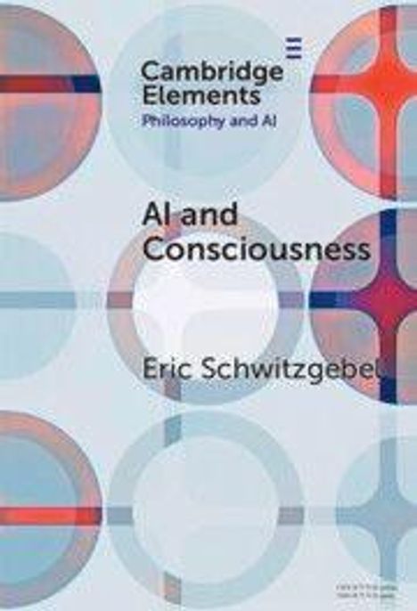 "Cambridge Elements: Philosophy and AI" und "AI and Consciousness" von Eric Schwitzgebel. Abstrakte Kreise und Linien.
