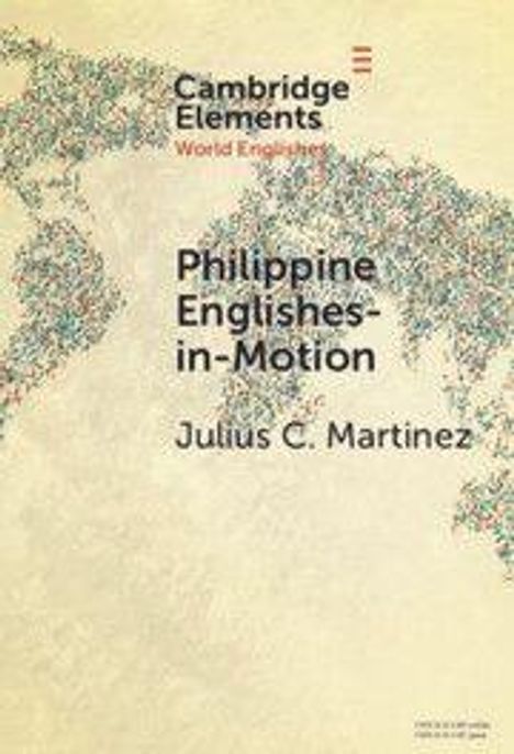 Text: "Cambridge Elements World Englishes. Philippine Englishes-in-Motion. Julius C. Martinez." Beige Hintergrund, Globus-Muster.