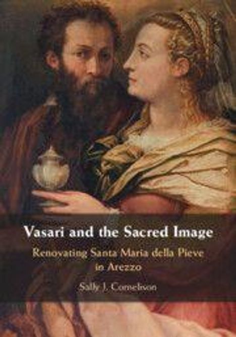 "Vasari and the Sacred Image: Renovating Santa Maria della Pieve in Arezzo" von Sally J. Cornelison. Gemälde: Zwei Personen.