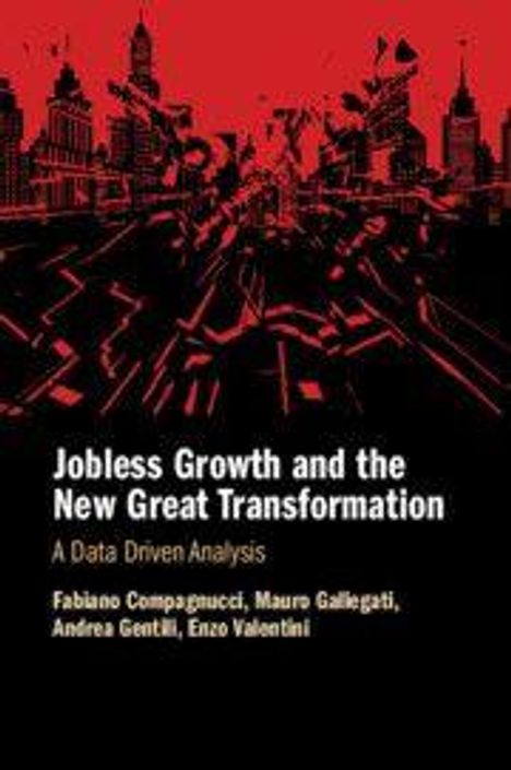 „Jobless Growth and the New Great Transformation: A Data Driven Analysis“ von Fabiano Compagnucci u.a. Skyline in Rot und Schwarz.