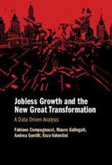 Text: „Jobless Growth and the New Great Transformation. A Data Driven Analysis. Fabiano Compagnucci, Mauro Gallegati, Andrea Gentili, Enzo Valentini.“ Illustration: Skyline mit roten Gebäuden und schwarzem Vordergrund.
