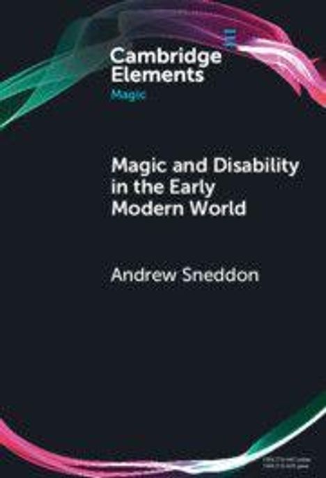 Text: „Magic and Disability in the Early Modern World“ von Andrew Sneddon. Design: Bunte Wellenmuster oben und unten.