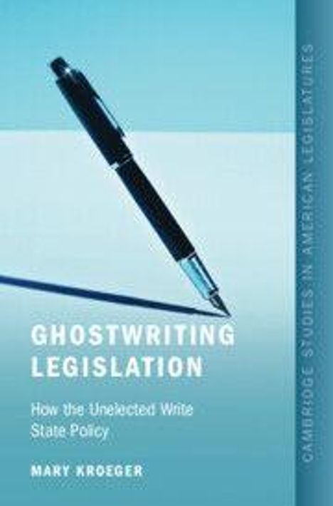 "Ghostwriting Legislation: How the Unelected Write State Policy" von Mary Kroeger. Ein Stift auf hellblauem Hintergrund.