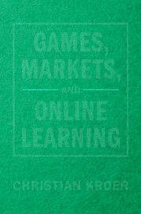 Text: "Games, Markets, and Online Learning" und "Christian Kroer". Grüner Hintergrund, minimalistisches Design.