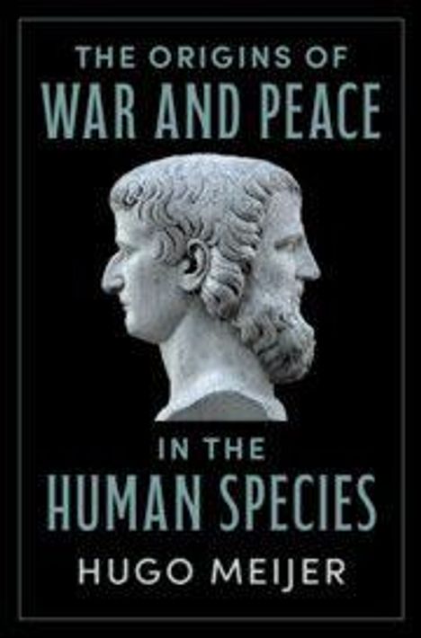 „The Origins of War and Peace in the Human Species“ von Hugo Meijer, mit einer antiken Doppelbüste.