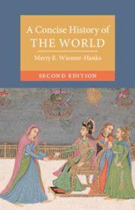 "A Concise History of THE WORLD" von Merry E. Wiesner-Hanks, Second Edition. Illustration von Personen in historischen Gewändern.