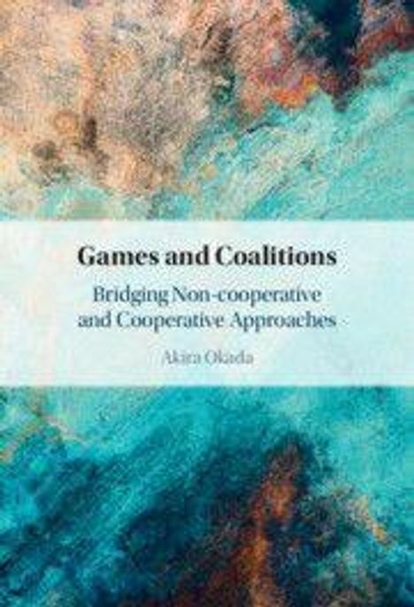 Text: "Games and Coalitions: Bridging Non-cooperative and Cooperative Approaches - Akira Okada." Illustration: Abstrakte Farbmuster.