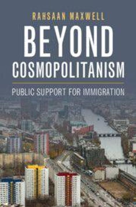 Titel: "Beyond Cosmopolitanism: Public Support for Immigration" von Rahsaan Maxwell. Stadtansicht mit Fluss und Hochhäusern.