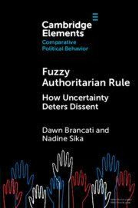 "Fuzzy Authoritarian Rule: How Uncertainty Deters Dissent" von Dawn Brancati und Nadine Sika. Bunte, erhobene Hände.
