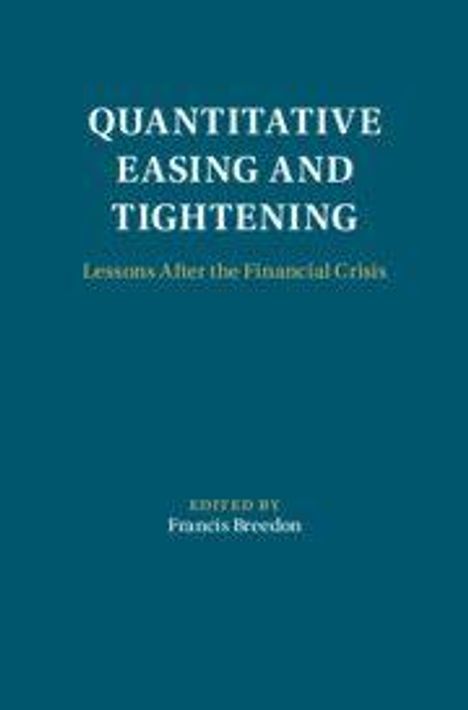 „QUANTITATIVE EASING AND TIGHTENING. Lessons After the Financial Crisis. Edited by Francis Breedon.“ Dunkelblauer Hintergrund.