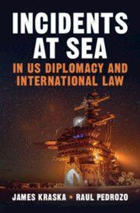 „INCIDENTS AT SEA: IN US DIPLOMACY AND INTERNATIONAL LAW“ von James Kraska und Raul Pedrozo. Eine beleuchtete Offshore-Plattform.