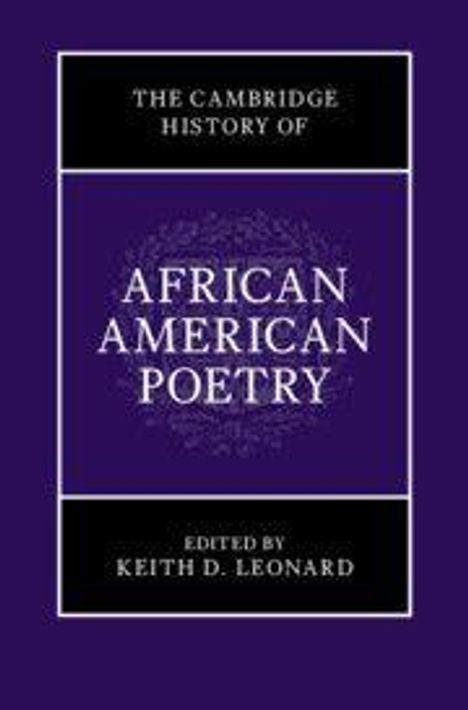 "THE CAMBRIDGE HISTORY OF AFRICAN AMERICAN POETRY" edited by Keith D. Leonard, in weiß auf lila Hintergrund.
