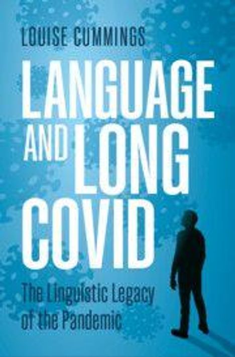 Titel: "Language and Long Covid: The Linguistic Legacy of the Pandemic" von Louise Cummings. Silhouette einer Person.