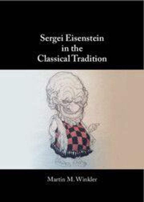 "Sergei Eisenstein in the Classical Tradition" von Martin M. Winkler. Illustration: Cartoon eines Mannes mit kariertem Hemd.