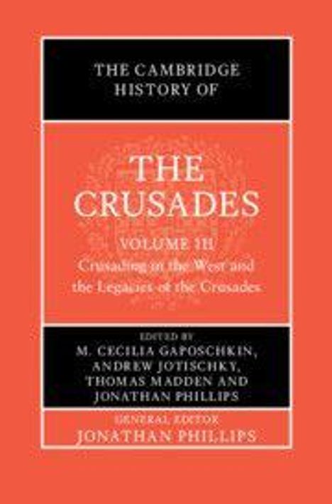 Bucheinband: „The Cambridge History of The Crusades, Volume III“, herausgegeben von Gaposchkin, Jotischky, Madden, Phillips.