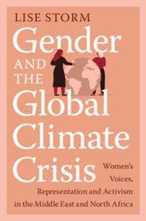 Oben: "LISE STORM". Groß: "Gender AND THE Global Climate Crisis". Unten: Fokus auf Frauen im Nahen Osten und Nordafrika.