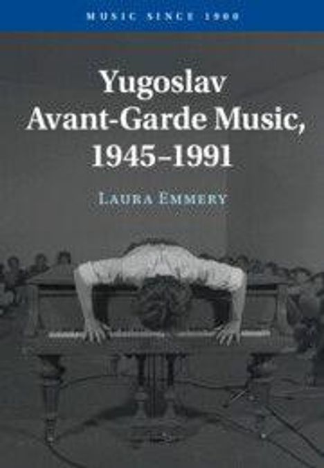 "Yugoslav Avant-Garde Music, 1945-1991" von Laura Emmery. Eine Person spielt kopfüber Klavier.