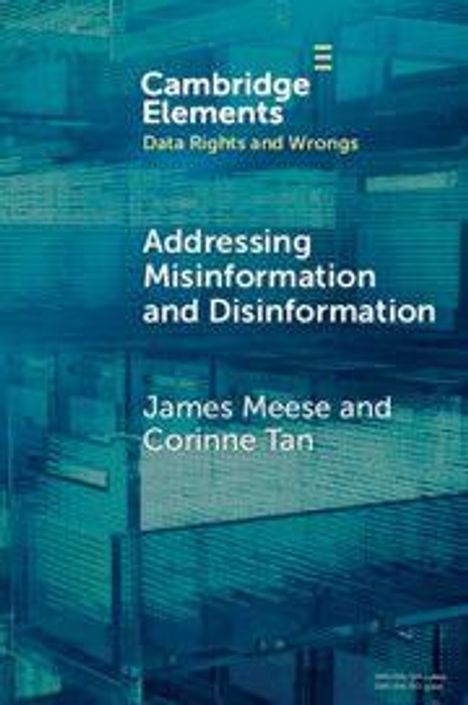 „Cambridge Elements“, „Data Rights and Wrongs“, „Addressing Misinformation and Disinformation“, „James Meese and Corinne Tan“.