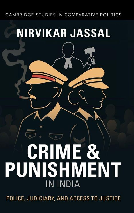 „Crime & Punishment in India“ von Nirvikar Jassal, Illustration: Polizisten, Richter-Silhouette und Handschellen.