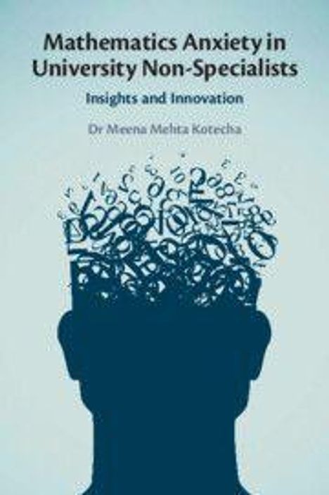 "Mathematics Anxiety in University Non-Specialists: Insights and Innovation" von Dr. Meena Mehta Kotecha. Silhouette mit Zahlen.