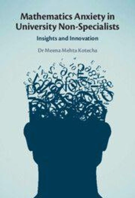 Text: "Mathematics Anxiety in University Non-Specialists: Insights and Innovation, Dr Meena Mehta Kotecha." Silhouette eines Kopfes mit Buchstaben.