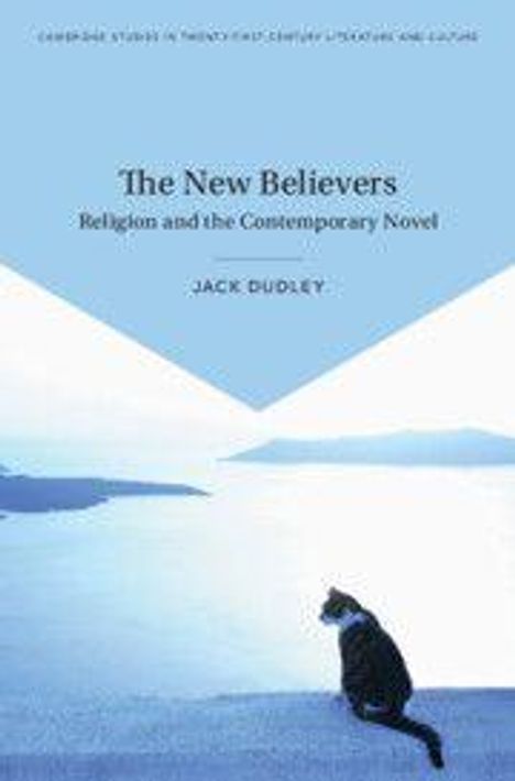 „The New Believers: Religion and the Contemporary Novel“ von Jack Dudley. Illustration einer Katze an einem See.