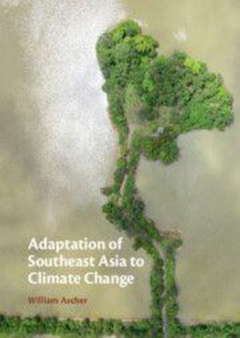 „Adaptation of Southeast Asia to Climate Change“ von William Ascher. Luftaufnahme von grüner Landzunge im Wasser.