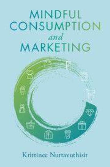 Text: "Mindful Consumption and Marketing" von Krittinee Nuttavuthisit. Grüner Kreis mit Icons auf hellem Hintergrund.