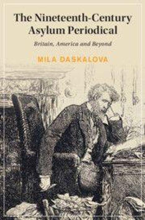 "The Nineteenth-Century Asylum Periodical. Britain, America and Beyond. Mila Daskálova." Illustration eines nachdenklichen Mannes.