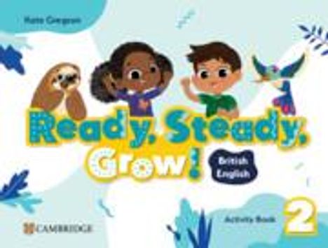 Kate Gregson: Ready, Steady, Grow! Level 2 Activity Book British English, Buch